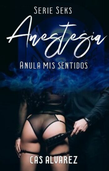 Anestesia (serie Seks 2.5) de Cas Alvarez