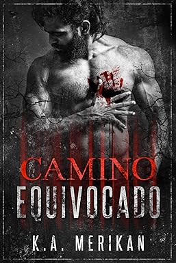 Camino equivocado (Delicias criminales 1) de K.A. Merikan