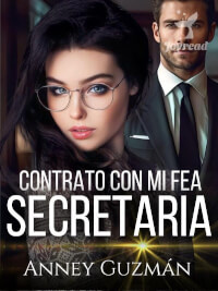 Contrato con mi fea secretaria de Anney Guzmán novela