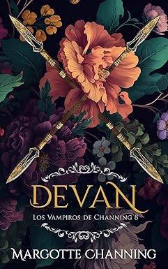 DEVAN: Los Vampiros de Channing 8 de MARGOTTE CHANNING pdf descargar gratis