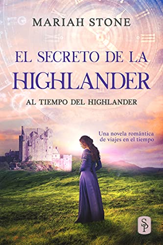El secreto de la highlander (Al tiempo del highlander nº 2) de Mariah Stone