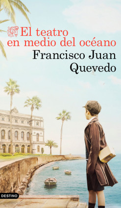 El teatro en medio del océano de Francisco Juan Quevedo