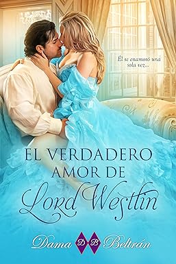 El verdadero amor de lord Westlin de Dama Beltrán