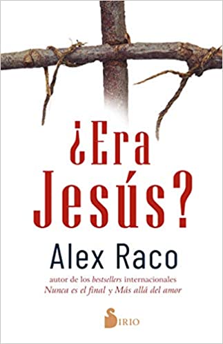 ¿Era Jesús? de Alex Raco