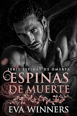 Espinas de Muerte: Romance mafioso (Espinas de Omertà nº 3) de Eva Winners pdf descargar gratis