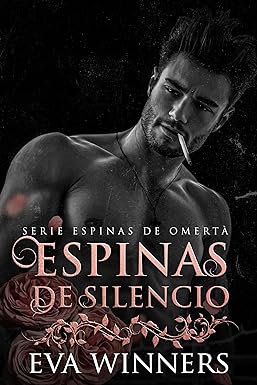 Espinas de Silencio: Romance mafioso (Espinas de Omertà nº 4) de Eva Winners pdf descargar gratis