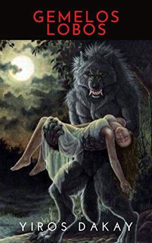 Gemelos Lobos: Sexo con lobos de Yiros Dakay