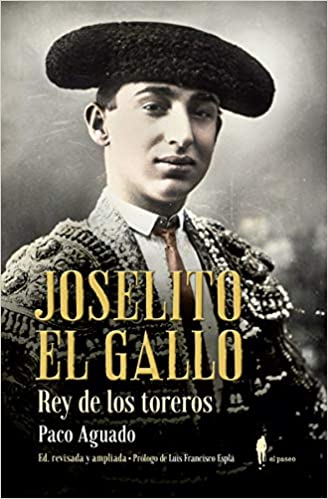 Joselito El Gallo, rey de los toreros