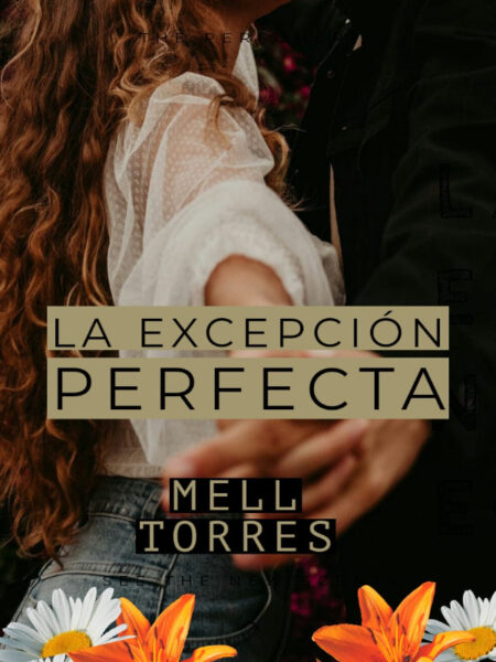 La ExcepciÃ³n Perfecta de Mell Torres