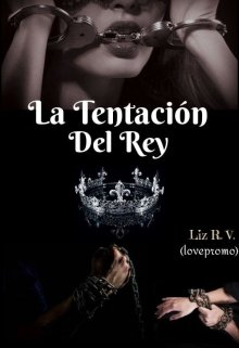 La Tentación Del Rey de Liz R. V.