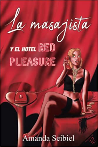 La masajista y el hotel Red Pleasure de Amanda Seibiel