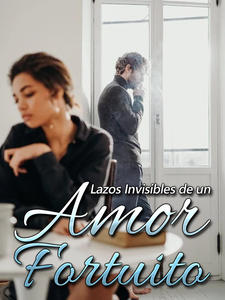 Lazos Invisibles de un Amor Fortuito novela