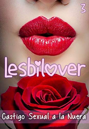 Lesbilover – Castigo Sexual a la Nuera