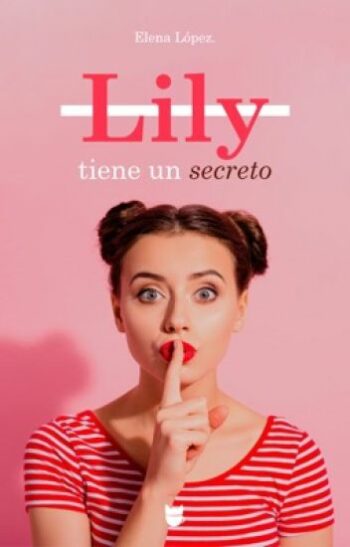 Lily tiene un secreto de Elena LÃ³pez