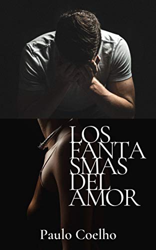Los Fantasmas del Amor: El diario de un hombre que descubre su sexualidad de Paolo Coelho