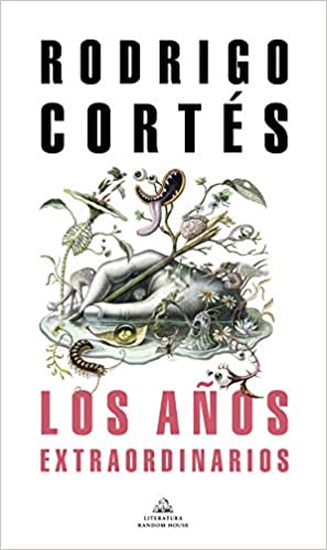 Los años extraordinarios de Rodrigo Cortés