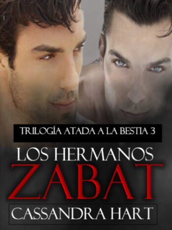 Los hermanos Zabat (Atada a la Bestia 3) de Cassandra Hart