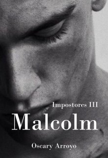 Malcolm (impostores #3) de Oscary Arroyo