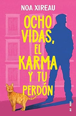 Ocho vidas, el karma y tu perdón de Noa Xireau pdf descargar gratis