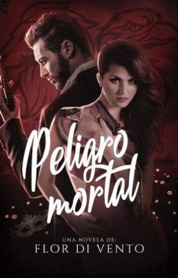 Peligro Mortal (Saga Peligro 3) de Flor Di Vento