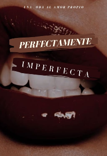 Perfectamente Imperfecta de Milagros B. A.