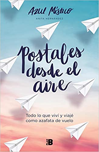 Postales desde el aire de Azul Místico (Anita Hernández)