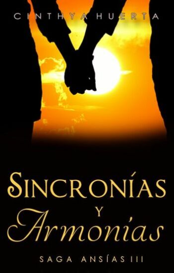 Sincronías y Armonías (Saga Ansías 3) de Cinthya Huerta