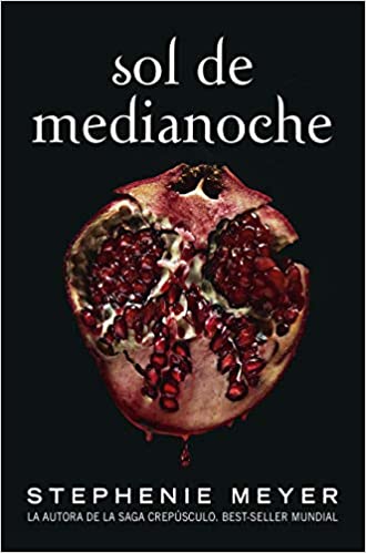 Sol de Medianoche (Saga Crepúsculo 5) de Stephenie Meyer