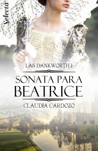 Sonata para Beatrice (Las Dankworth 1) de Claudia Cardozo