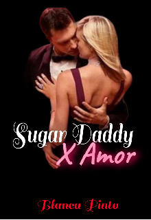 Sugar Daddy X Amor de Blanca Pinto