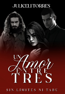 Un Amor Entre Tres de Juliceli Torres