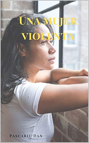 Una mujer violenta: Historias eróticas de sexo tabú de Pascariu Dan