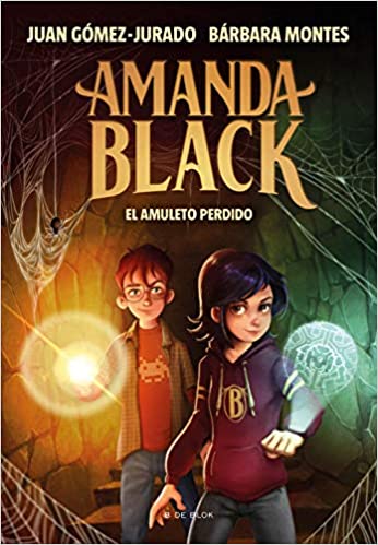 El amuleto perdido (Amanda Black 2) de Juan Gómez-Jurado y Bárbara Montes