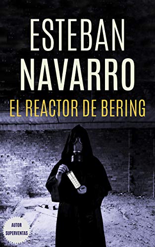 EL REACTOR DE BERING de Esteban Navarro