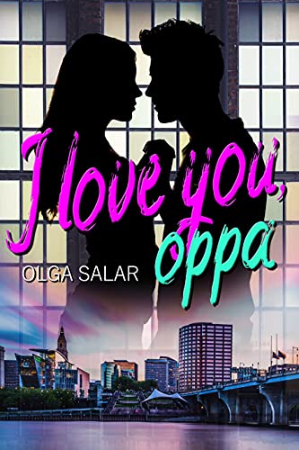 I Love You, Oppa de Olga Salar