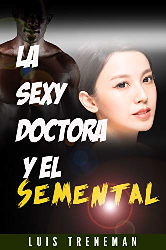 La Sexy Doctora y el Semental de Luis Treneman