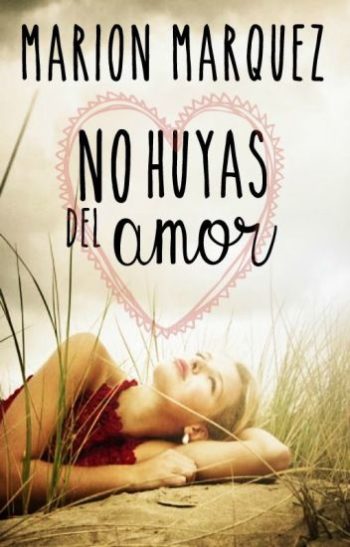 No huyas del amor (Descontrol en la realeza 3.1) de Marión Marquez