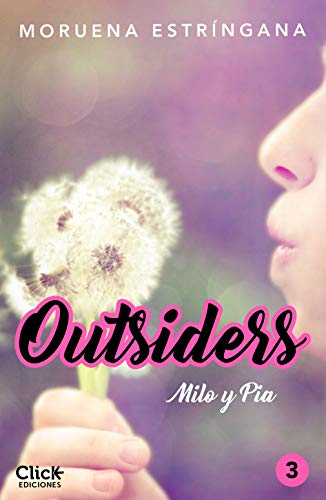 Outsiders 3. Milo y Pía de Moruena Estríngana