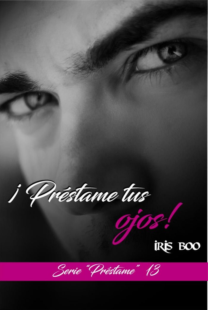 Préstame tus ojos (Serie Préstame 13) de Iris Boo